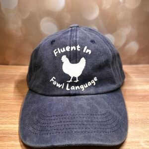 Baseball Cap - Fluent in Fowl Language