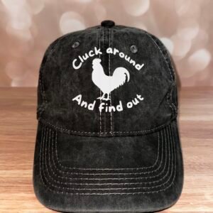 Baseball Cap - Cluck Around and Find Out